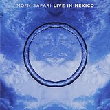 ムーンサファリ「ライヴインメキシコ」